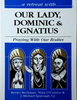 A RETREAT WITHOUR LADY, DOMINIC & IGNATIUS