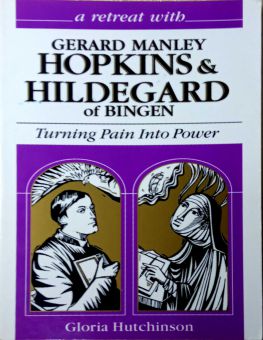 A RETREAT WITH GERARD MANLEY HOPKINS & HILDEGARD OF BINGEN
