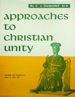 APPROACHES TO CHRISTIAN UNITY: DOCTRINE AND PRAYER