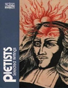 PIETISTS: SELECTED WRITINGS (CLASSICS OF WESTERN SPIRITUALITY)