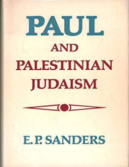PAUL AND PALESTINIAN JUDAISM: A COMPARISON OF PATTERNS OF RELIGION