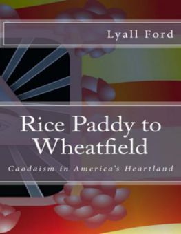 RICE PADDY TO WHEATFIELD: CAODAISM IN AMERICA'S HEARTLAND