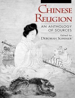 CHINESE RELIGION: AN ANTHOLOGY OF SOURCES