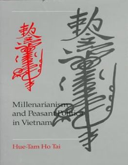 MILLENARIANISM AND PEASANT POLITICS IN VIETNAM 