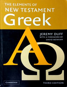 THE ELEMENTS OF NEW TESTAMENT GREEK 