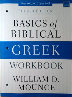 BASICS OF BIBLICAL GREEK: WORKBOOK