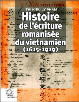 HISTOIRE DE L'ÉCRITURE ROMANISÉE DU VIETNAMIEN (1615-1919)  