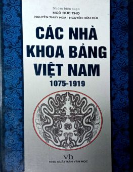 CÁC NHÀ KHOA BẢNG VIỆT NAM ( 1075 - 1919 )