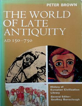 THE WORLD OF LATE ANTIQUITY AD 150-750