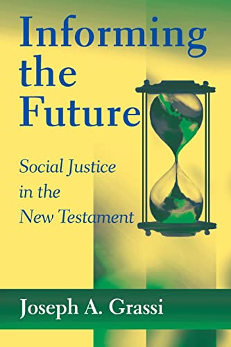 INFORMING THE FUTURE: SOCIAL JUSTICE IN THE NEW TESTAMENT