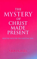 THE MYSTERY OF CHRIST MADE PRESENT