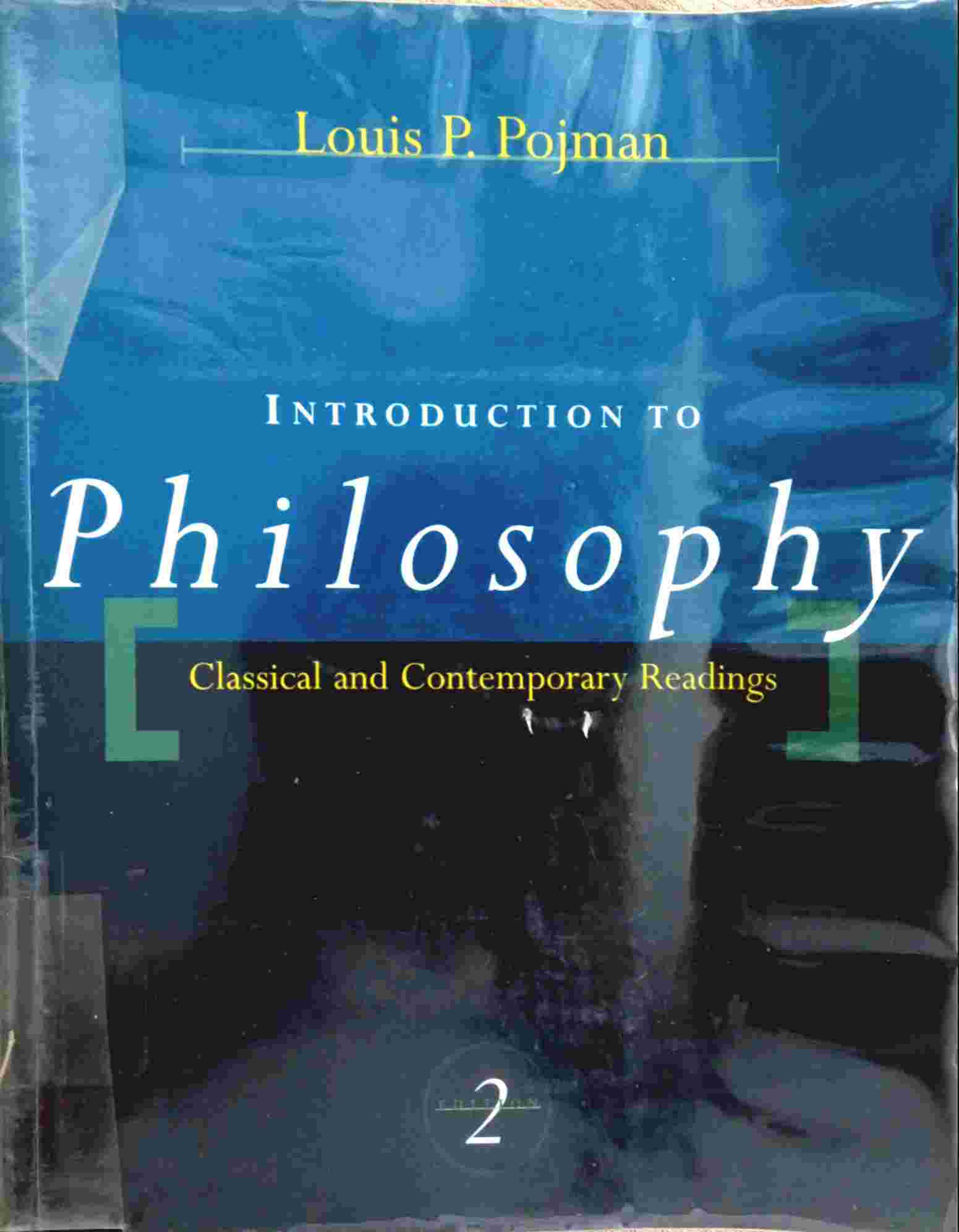 INTRODUCTION TO PHILOSOPHY: CLASSICAL AND CONTEMPORARY READINGS