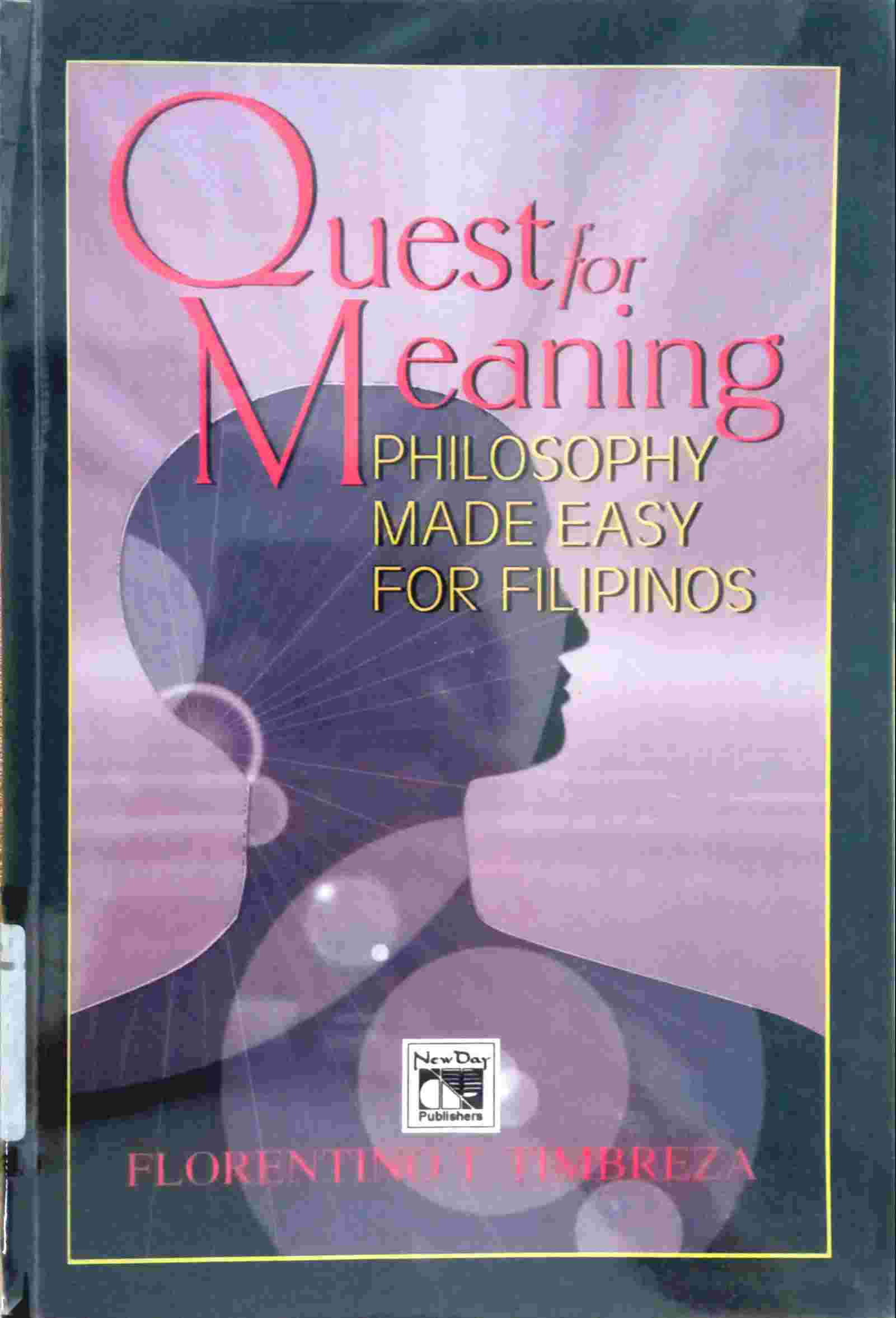 QUEST FOR MEANING - PHILOSOPHY MADE EASY FOR FILIPHINOS