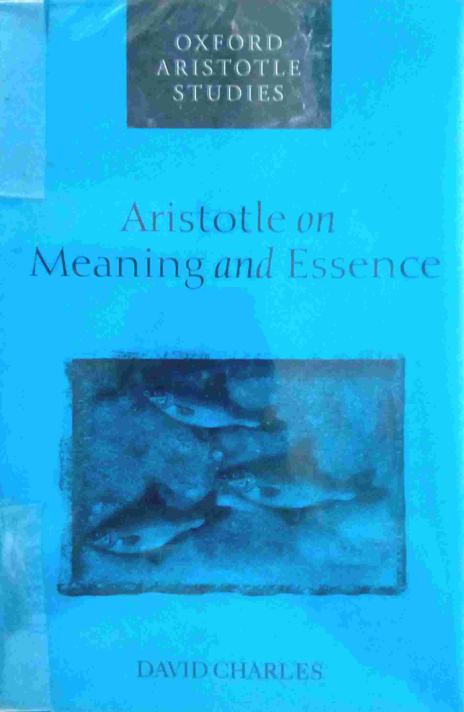 ARISTOTLE ON MEANING AND ESSENCE