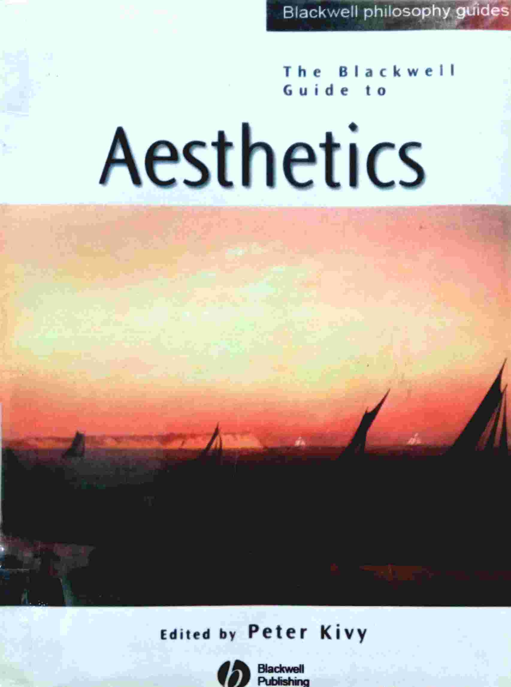 THE BLACKWELL GUIDE TO AESTHETICS