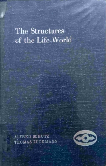THE STRUCTURES OF THE LIFE-WORLD