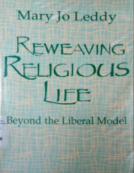 REWEAVING RELIGIOUS LIFE