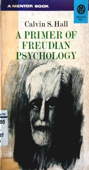 A PRIMER OF FREUDIAN PSYCHOLOGY