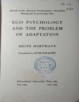 EGO PSYCHOLOGY AND THE PROBLEM OF ADAPTATION