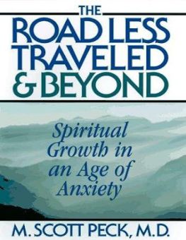 THE ROAD LESS TRAVELED AND BEYOND: SPIRITUAL GROWTH IN AN AGE OF ANXIETY 