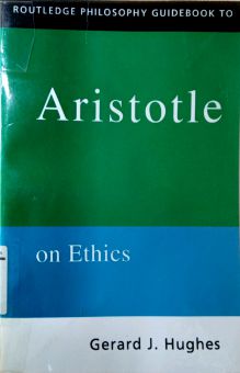 ROUTLEDGE PHILOSOPHY GUIDEBOOK TO ARISTOTLE ON ETHICS