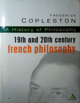 A HISTORY OF PHILOSOPHY: 19TH AND 20TH CENTURY FRENCH PHILOSOPHY