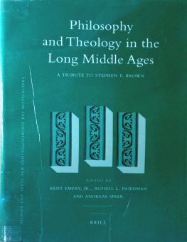 PHILOSOPHY AND THEOLOGY IN THE LONG MIDDLE AGES