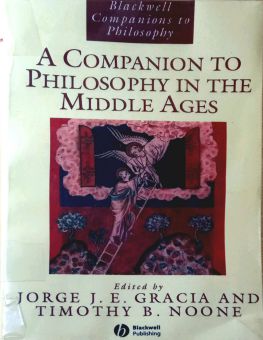 A COMPANION TO PHILOSOPHY IN THE MIDDLE AGES
