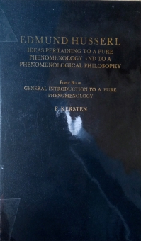 IDEAS PERTAINING TO A PURE PHENOMENOLOGY AND TO A PHENOMENOLOGICAL PHILOSOPHY