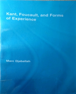 KANT, FOUCAULT, AND FORMS OF EXPERIENCE