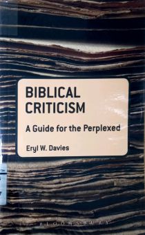 BIBLICAL CRITICISM: A GUIDE FOR THE PERPLEXED