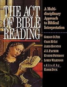 THE ACT OF BIBLE READING: A MULTIDISCIPLINARY APPROACH TO BIBLICAL INTERPRETATION