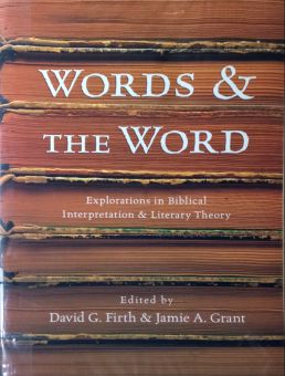 WORDS & THE WORD: EXPLORATIONS IN BIBLICAL INTERPRETATION & LITERARY THEORY