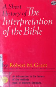 A SHORT HISTORY OF THE INTERPRETATION OF THE BIBLE