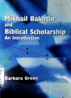 MIKHAIL BAKHTIN AND BIBLICAL SCHOLARSHIP