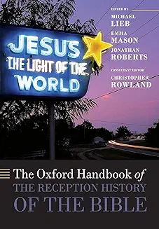 THE OXFORD HANDBOOK OF THE RECEPTION HISTORY OF THE BIBLE