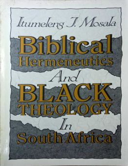 BIBLICAL HERMENEUTICS AND BLACK THEOLOGY IN SOUTH AFRICA 