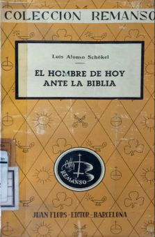 EL HOMBRE DE HOY ANTE LA BIBLIA