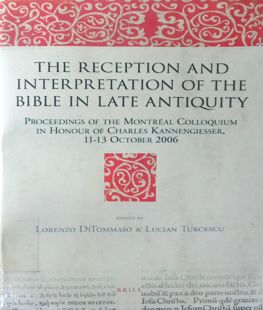 THE RECEPTION AND INTERPRETATION OF THE BIBLE IN LATE ANTIQUITY
