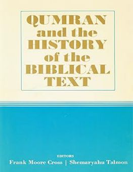 QUMRAN AND THE HISTORY OF THE BIBLICAL TEXT 