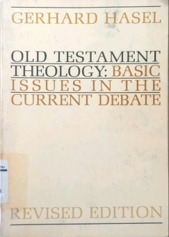 OLD TESTAMENT THEOLOGY: BASIC ISSUES IN THE CURRENT DEBATE