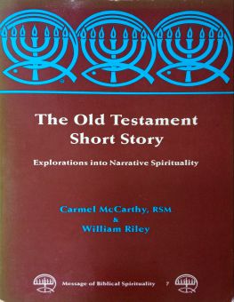 MESSAGE OF BIBLICAL SPIRITUALITY: THE OLD TESTAMENT SHORT STORY