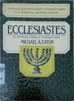 ECCLESIASTES : AN INTRODUCTION AND COMMENTARY