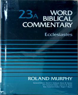 WORD BIBLICAL COMMENTARY: VOL. 23A - ECCLESIASTES