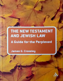 THE NEW TESTAMENT AND JEWISH LAW