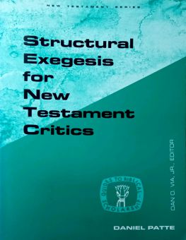 STRUCTURAL EXEGESIS FOR NEW TESTAMENT CRITICS