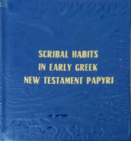 SCRIBAL HABITS IN EARLY GREEK NEW TESTAMENT PAPYRI