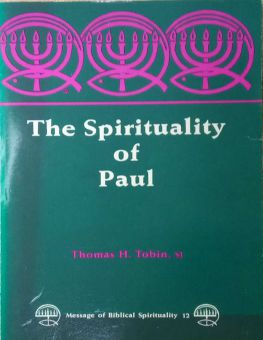 MESSAGE OF BIBLICAL SPIRITUALITY: THE SPIRITUALITY OF PAUL