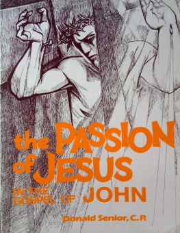 THE PASSION OF JESUS IN THE GOSPEL OF JOHN
