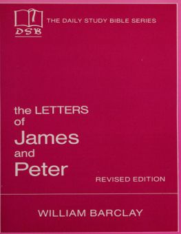 THE DAILY STUDY BIBLE SERIES: THE LETTERS OF JAMES AND PETER